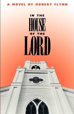 In The House of the Lord by Robert Flynn