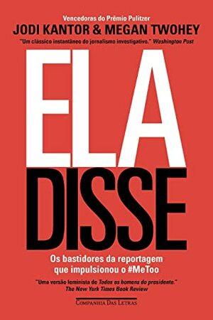 Ela Disse: os bastidores da reportagem que impulsionou o #MeToo by Claudia Espinola de Carvalho, Julia Romeu, Megan Twohey, Débora Landsberg, Jodi Kantor, Denise Bottmann, Isa Mara Lando