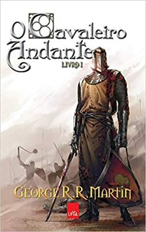 O Cavaleiro Andante by Ben Avery, George R.R. Martin