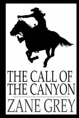 The Call of the Canyon by Zane Grey