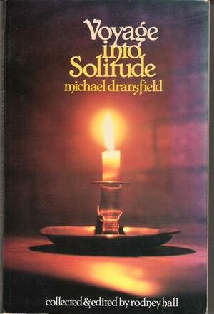 Voyage Into Solitude by Michael Dransfield