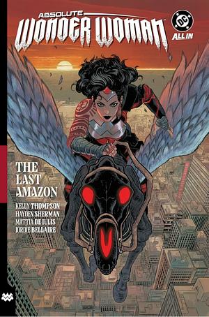 Absolute Wonder Woman Vol. 1: the Last Amazon by Kelly Thompson