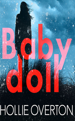 Baby Doll by Hollie Overton