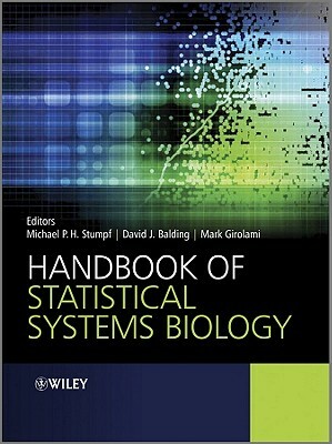Handbook of Statistical Systems Biology by Michael Stumpf, David J. Balding, Mark Girolami