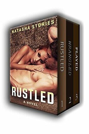 Rustled: The Complete Trilogy by Natasha Stories