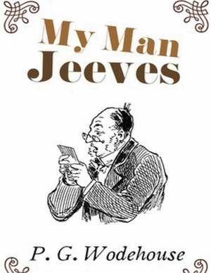 My Man Jeeves (Annotated) by P.G. Wodehouse