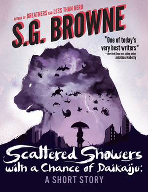 Scattered Showers with a Chance of Daikaiju by S.G. Browne