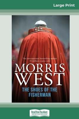 The Shoes of the Fisherman (16pt Large Print Edition) by Morris West