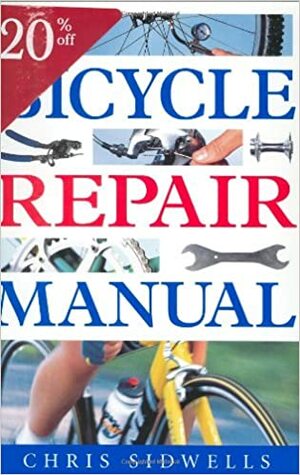 Bicycle Repair Manual by Chris Sidwells