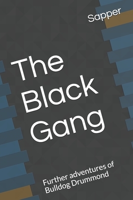 The Black Gang Further adventures of Bulldog Drummond by Sapper