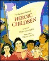 The Barefoot Book of Heroic Children by Helen Cann, Rebecca Hazell