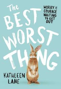 The Best Worst Thing by Kathleen Lane