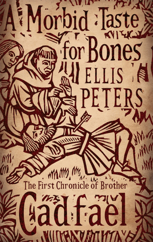 A Morbid Taste for Bones by Ellis Peters