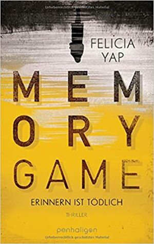 Memory Game – Erinnern ist tödlich by Felicia Yap