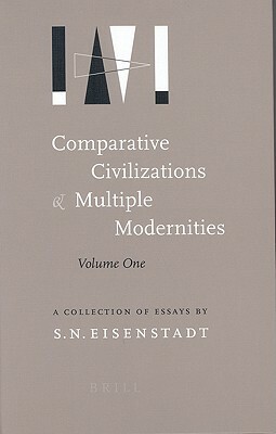 Comparative Civilizations and Multiple Modernities (2 Vols): A Collection of Essays by Shmuel N. Eisenstadt