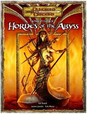 Fiendish Codex I: Hordes of the Abyss (Dungeons & Dragons d20 3.5 Fantasy Roleplaying Supplement) by James Jacob, Erik Mona