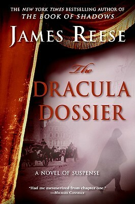 The Dracula Dossier: A Novel of Suspense by James Reese