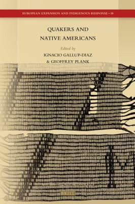 Quakers and Native Americans by Ignacio Gallup-Diaz, Geoffrey Plank