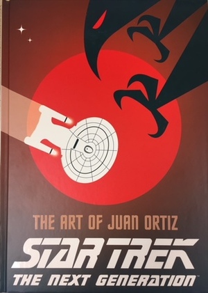 Star Trek - The Art of Juan Ortiz: The Next Generation by Juan Ortiz