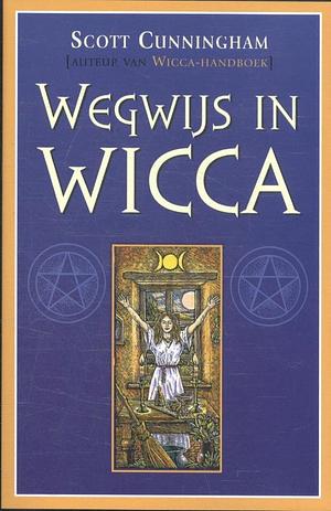 Wegwijs In Wicca by Scott Cunningham