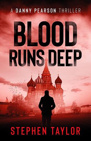 Blood Runs Deep by Stephen Taylor, Stephen Taylor