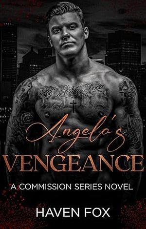 Angelo's Vengeance  by Haven Fox