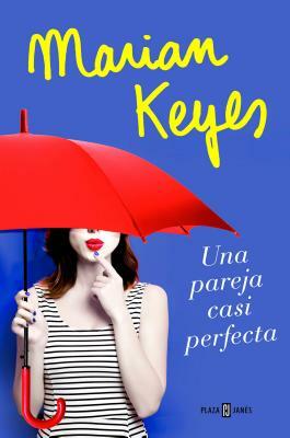 Una Pareja Casi Perfecta / The Break by Marian Keyes