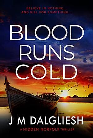 Blood Runs Cold by J.M. Dalgliesh