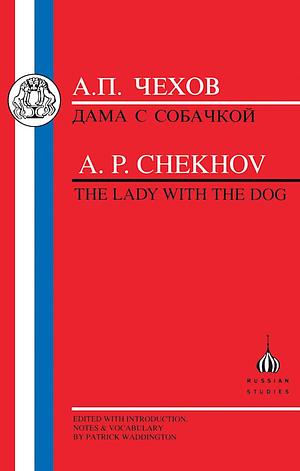 The Lady with the Dog: А.П. Чехов by Anton Chekhov