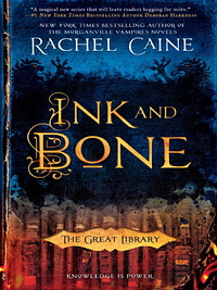 Ink and Bone by Rachel Caine