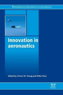 Innovation in Aeronautics by Mike Hirst, Trevor M. Young