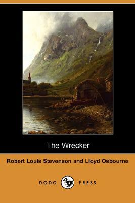 The Wrecker (Dodo Press) by Robert Louis Stevenson, Lloyd Osbourne