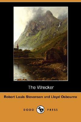 The Wrecker (Dodo Press) by Lloyd Osbourne, Robert Louis Stevenson