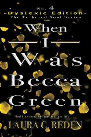 When I Was Becca Green: Dyslexic Edition by Laura C. Reden