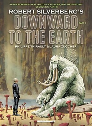 Downward to the Earth Vol. 1 by Philippe Thirault, Laura Zuccheri
