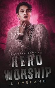 Hero Worship by L. Eveland