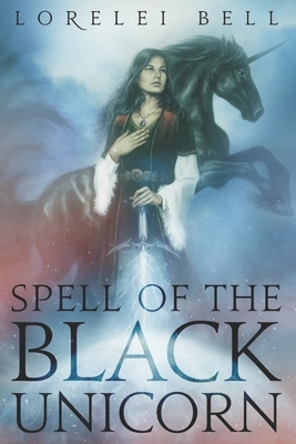 Spell Of The Black Unicorn: Large Print Edition by Lorelei Bell