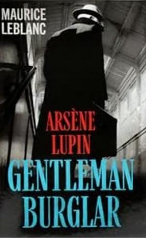 Arsène Lupin Gentlemen Burglar by Maurice Leblanc