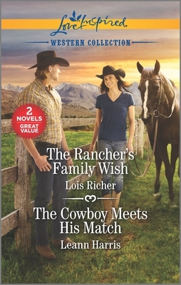 The Rancher's Family Wish & the Cowboy Meets His Match by Lois Richer, Leann Harris
