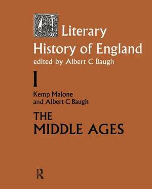A Literary History of England by Albert C. Baugh