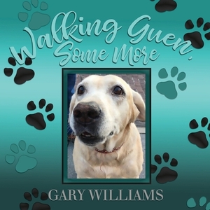 Walking Guen, Some More by Gary Williams