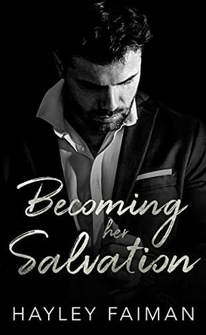 Becoming her Salvation by Hayley Faiman