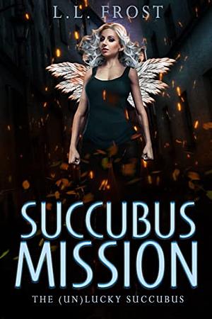 Succubus on a Mission by L.L. Frost