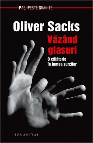 Văzând glasuri: o călătorie în lumea surzilor by Doina Lică, Oliver Sacks