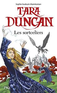 Tara Duncan Les Sortceliers by Sophie Audouin-Mamikonian