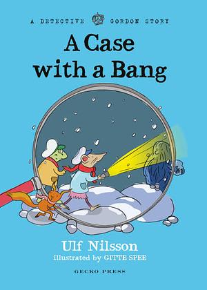 Detective Gordon: A Case with a Bang by Ulf Nilsson