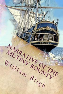 Narrative of the Mutiny Bounty by William Bligh