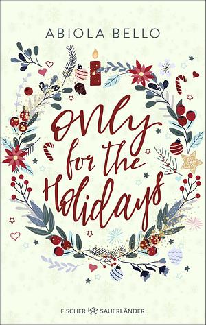 Only for the Holidays by Abiola Bello