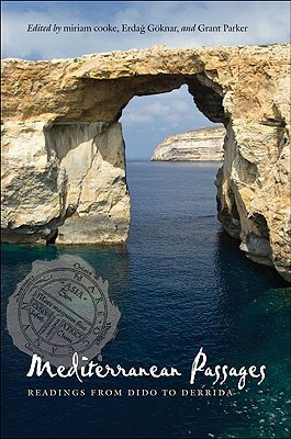 Mediterranean Passages by Miriam Cooke, Grant Parker, Erdağ M. Göknar