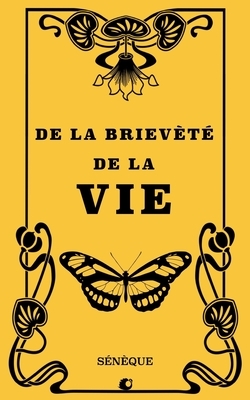 De la briéveté de la vie by Sénèque